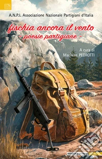 Fischia ancora il vento libro