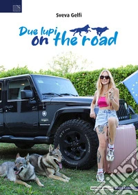 Due lupi on the road libro
