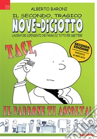 Nove-Diciotto. Taci! Il padrone ti ascolta! libro