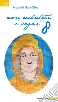 Non rubateci i sogni. Vol. 8 libro