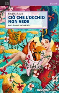 Ciò che l'occhio non vede libro