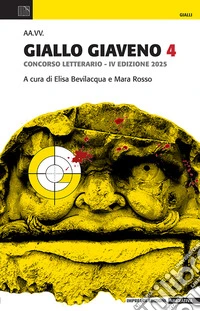 Giallo Giaveno 4. Concorso letterario IV edizione 2025 libro