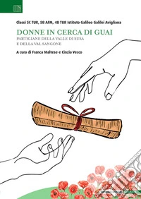 Donne in cerca di guai. Partigiane della Valle di Susa e della Valsangone