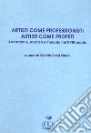 Artisti come professionisti, artisti come profeti. Accademie, mestieri e mercato nel XVIII secolo libro