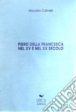 Piero della Francesca nel XV e nel XX secolo libro