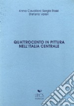 Quattrocento in pittura nell'Italia centrale libro