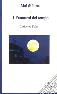 Mal di luna e I fantasmi del tempo libro