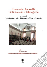 Fernanda Ascarelli bibliotecaria e bibliografa libro