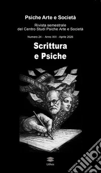 Psiche arte e società. Rivista del Centro Studi Psiche Arte e Società (2026). Vol. 24: Scrittura e psiche libro