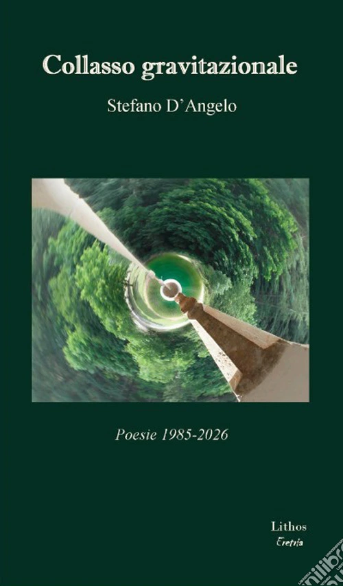 Collasso gravitazionale. Poesie 1985-2026