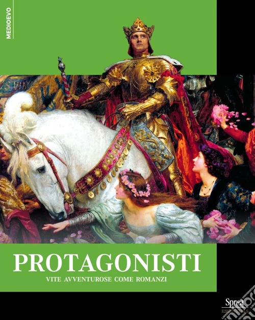Protagonisti. Vite avventurose come romanzi