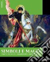 Magie, arcani e simboli del Medioevo libro