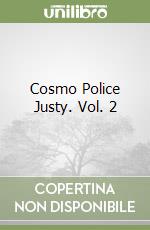 Cosmo Police Justy. Vol. 2 libro