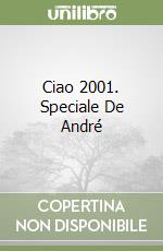 Ciao 2001. Speciale De André libro