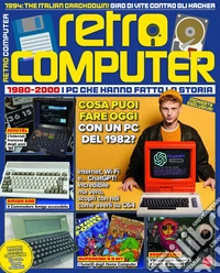 Retro Computer. I PC che hanno fatto la storia. Vol. 8 libro