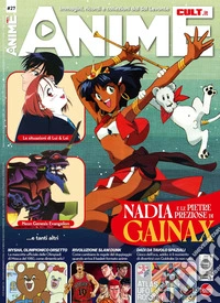 Anime cult. Vol. 27: Nadia e gli altri anime dello studio GAINAX libro