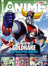 Anime cult. Vol. 28: Il mito di Goldrake. Ieri. Oggi. Per sempre libro
