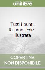 Tutti i punti. Ricamo. Ediz. illustrata