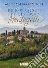 Dal 1939 ad oggi. Storia e cronaca. Montegelli libro