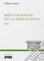 Brevi cronache da un paese sospeso