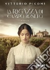 La ragazza di Campo Roseto libro di Picone Vittorio