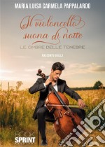 Il violoncello suona di notte