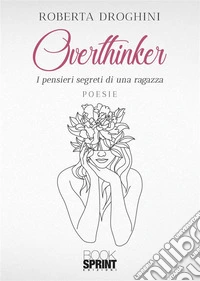 Overthinker. I pensieri segreti di una ragazza libro
