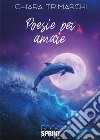 Poesie per amare libro