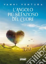 L'angolo più silenzioso del cuore libro