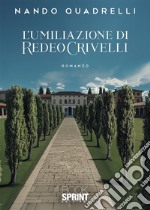 L'umiliazione di Redeo Crivelli libro