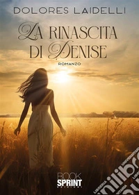 La rinascita di Denise libro