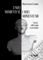 I miei momenti sì, i miei momenti no