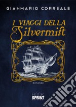 I viaggi della Silvermist libro