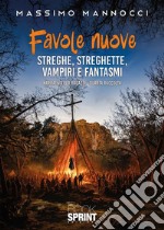 Favole nuove. Vol. 4: Streghe, streghette, vampiri e fantasmi libro