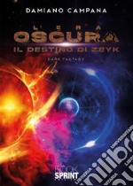 L'era oscura. Il destino di Zeyk libro