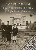 Una sporca lezione di storia. La Grande guerra