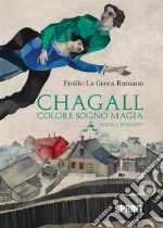 Chagall. Colore sogno magia libro