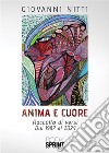 Anima e cuore. Raccolta di versi. dal 1987 al 2024 libro