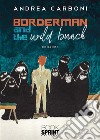 Borderman and the wild bunch libro di Carboni Andrea