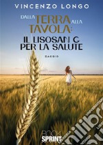 Dalla terra alla tavola: il Lisosan G per la salute libro