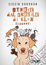 Storie dal cortile di Elfo libro