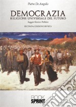 Democrazia. Religione universale del futuro libro