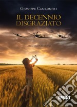 Il decennio disgraziato libro