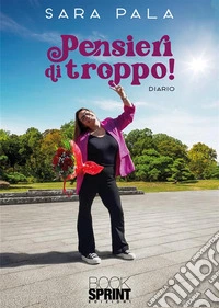 Pensieri di troppo! libro