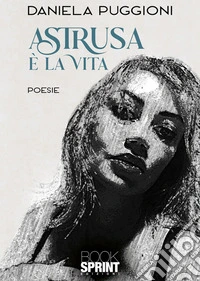 Astrusa è la vita libro
