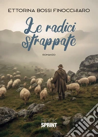Le radici strappate libro