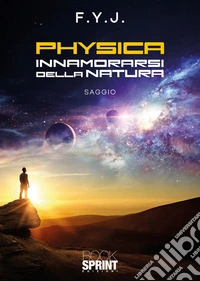 Physica. Innamorarsi della natura libro