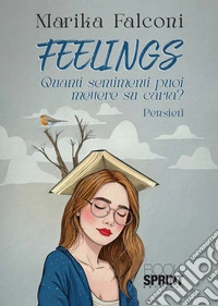 Feelings. Quanti sentimenti puoi mettere su carta? libro