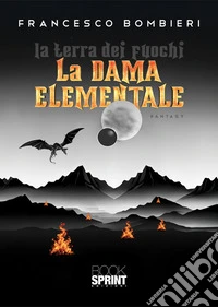 La terra dei fuochi. La dama elementare libro