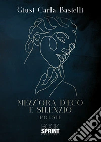 Mezz'ora d'eco e silenzio libro